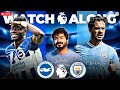 Brighton v Manchester City | LIVE Reaction & Watchalong | Premier League 2023/2024