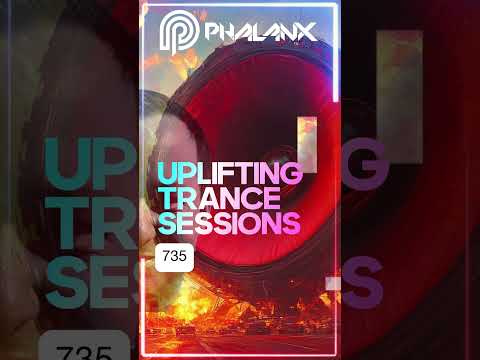 📢 Uplifting Trance Sessions EP. 735 with DJ Phalanx 🎧 #trancefamily #electronicmusic #trance #edm