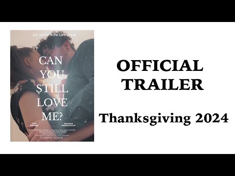 Can You Still Love Me? Trailer