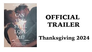 Can You Still Love Me? Trailer