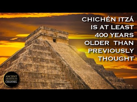 Chichén Itzá in Mexico is at least 400 Years Older Than Previously Thought | Ancient Architects