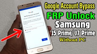 Samsung J5 Prime (SM-G570F)/ J7 Prime (SM-G610F) Google Account or FRP Unlock || Without PC