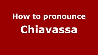 How to pronounce Chiavassa