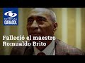 Falleció El Maestro Romualdo Brito