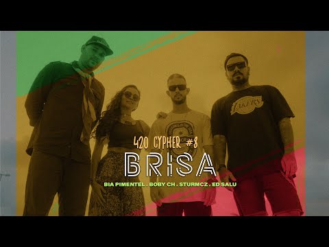 420 CYPHER #8: BRISA - BIA PIMENTEL, BOBY CH, STURMCZ E ED SALU (PROD.STURMCZ)
