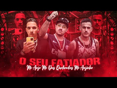 MC ANJO, MC DAS QUEBRADAS, MC ANJINHO - O SEU FATIADOR (Prod. LK NO BEAT)