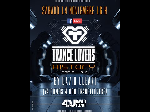 David Oleart - Trance Lovers History Capitulo 2 - 14-11-2020 (Parte 1 de 2)