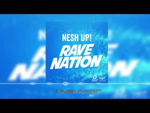 Nesh Up! - Rave Nation (UpSynth Remix Edit)