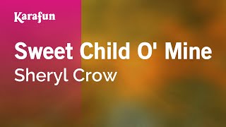 Sweet Child O&#39; Mine - Sheryl Crow | Karaoke Version | KaraFun