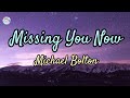 Missing You Now || Michael Bolton || Lyrics