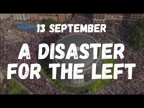 13 September Anti-Tommy Robinson March: A Disaster for the left