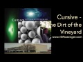 Cursive - The Dirt of the Vineyard
