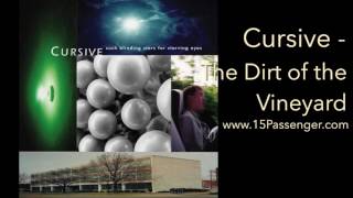 Cursive - The Dirt of the Vineyard