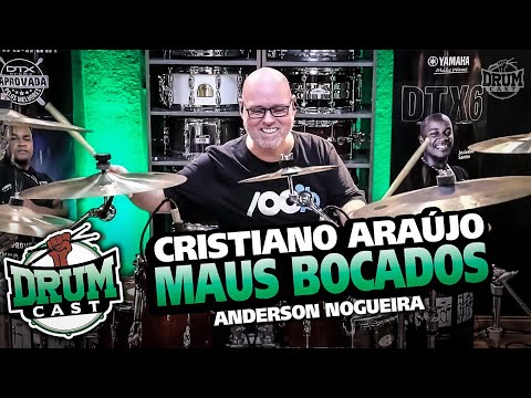 DRUMCAST - Anderson Nogueira | Maus Bocados - Cristiano Araújo