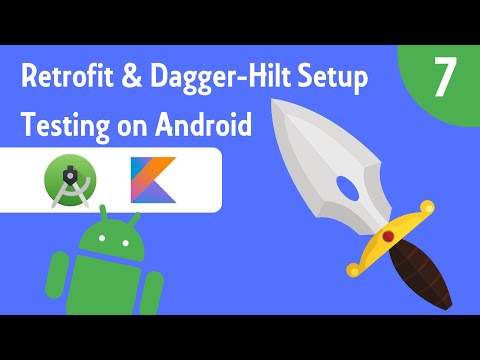Retrofit & Dagger-Hilt Setup - Testing on Android - Part 7