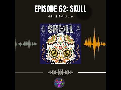 Episode 62 (Mini): Skull