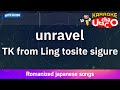 unravel – TK from Ling tosite sigure (Romaji Karaoke with guide)
