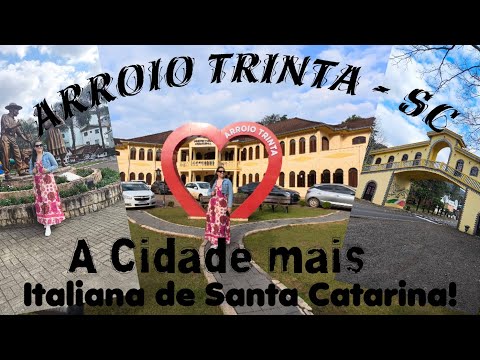 ARROIO TRINTA / CONHECENDO a CIDADE mais ITALIANA de SANTA CATARINA .