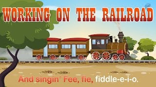 Working on the Railroad (HD with Lyrics) - Popular Nursery Rhymes by EFlashApps