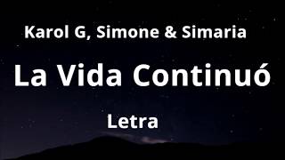 Karol G ,Simone &amp; Simaria - La Vida Continuón (Letra)