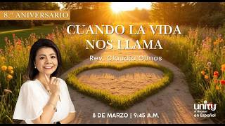 8 de marzo, 2026 Domingo | Cuando la Vida nos lama  | Rev. Claudia Olmos