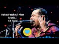Kab Se Usko Dhoond Tha Hun Begi Palkon Se Yahan Rahat Fateh Ali Khan Great Song KB Brohi