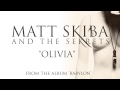 MATT SKIBA AND THE SEKRETS - Olivia (Album ...