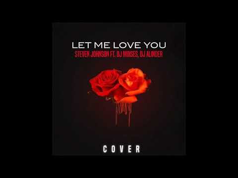 Steven Johnson  ft Dj Moises, Dj Aliender Let Me Love You COVER