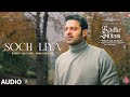Soch Liya - Audio | Radhe Shyam | Prabhas, Pooja Hegde | Mithoon, Arijit Singh, Manoj M | Bhushan K