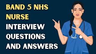 Band 5 NHS Nurse Interview Questions and Answers
