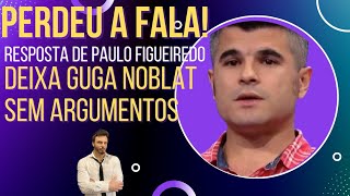 Resposta de Paulo Figueiredo sobre caso de Foz do Iguaçu deixa Guga Noblat sem palavras!