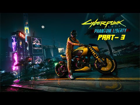 CYBERPUNK 2077: PHANTOM LIBERTY Gameplay Walkthrough Part 3【FULL GAME】1080p 60FPS