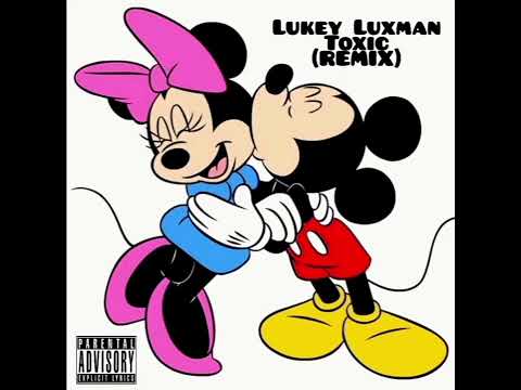 Lukey Luxman - Toxic (Remix)