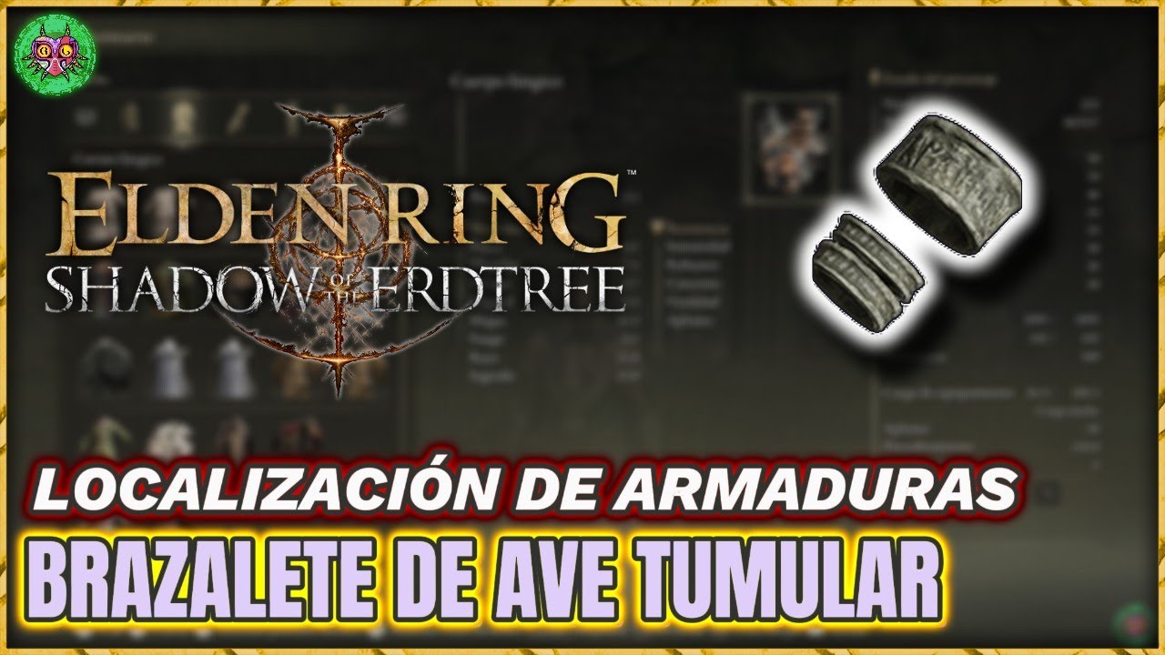 Localización BRAZALETE de AVE TUMULAR | Elden Ring: Shadow of the Erdtree Localización BRAZALETE de AVE TUMULAR | Elden Ring: Shadow of the Erdtree