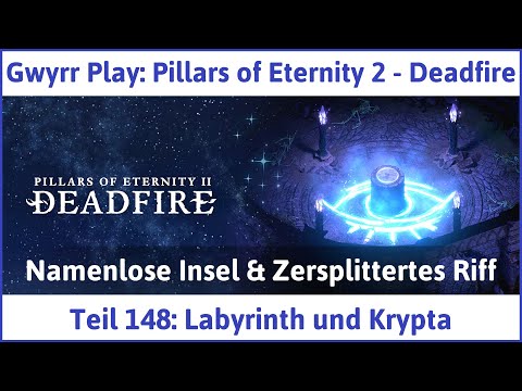 Pillars of Eternity 2 deutsch Deadfire Teil 148 - Labyrinth und Krypta Let's Play