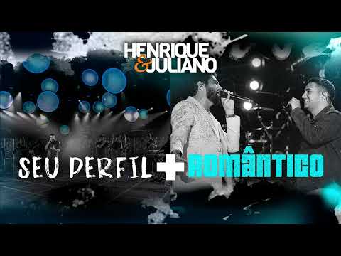 HENRIQUE E JULIANO SEU PERFIL + ROMANTICO
