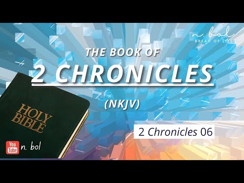 2 Chronicles 6 - NKJV Audio Bible with Text (BREAD OF LIFE)