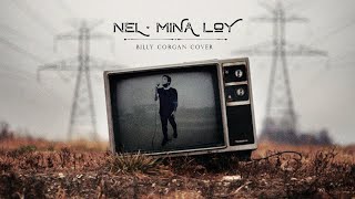 NEL  •  Billy Corgan/Mina Loy (M.O.H.) [vocal cover video]