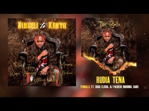 RUDIA TENA  - FT TEN BALLZ , DOGO ELISHA , DJ PACHEKO MIDUNDO , BANX  (SINGELI TO KENYA EP) #singeli