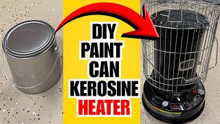 How To Make A Kerosine Heater From A Paint Can