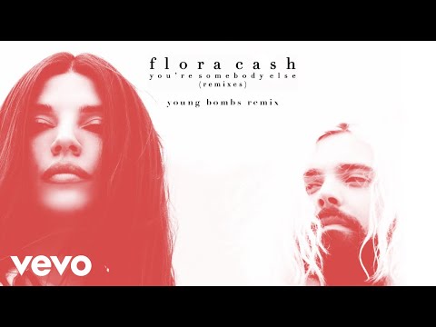 flora cash - You're Somebody Else (Young Bombs Remix (Audio))
