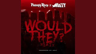 Would They? (Remix)