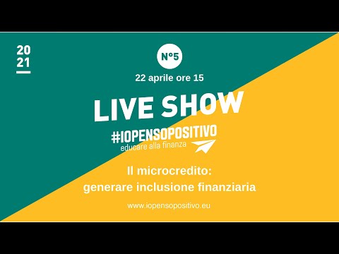 , title : '5° Live Show 2021  Microcredito: generare inclusione finanziaria'