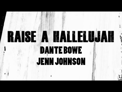 Raise A Hallelujah (Lyrics) - Dante Bowe and Jenn Johnson | Bethel Music x UPPERROOM