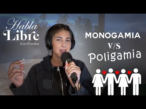 Monogamia VS Poligamia | Habla Libre Podcast