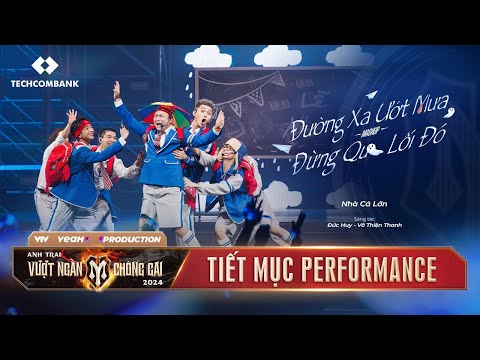 ĐƯỜNG XA ƯỚT MƯA x ĐỪNG QUA LỐI ĐÓ - NHÀ CÁ LỚN | CÔNG DIỄN 3 ANH TRAI VƯỢT NGÀN CHÔNG GAI 2024