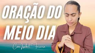16/06/2026 - ORAÇÃO DO MEIO DIA COM IZABEL FERREIRA ‪  @IzabelFerreira ​