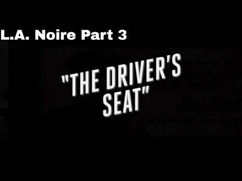 L.A. Noire Remastered 100% Walkthrough Part 3: The Driver's Seat