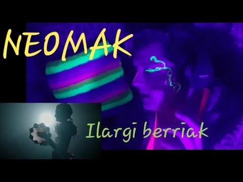 Ilargi Berriak, NEOMAK. Reacción.  💚❤