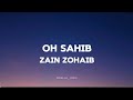 Zain Zohaib Oh Sahib Lyrics L4ksh Editz